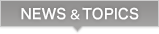 NEWS and TOPICS